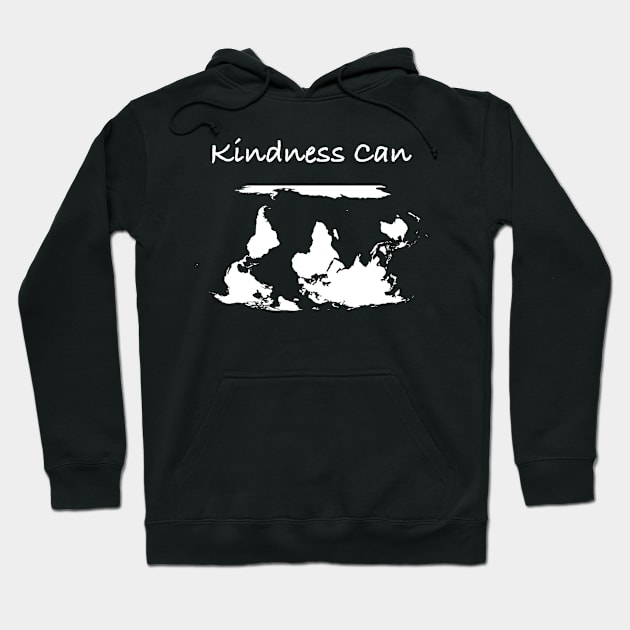 Kindness Can Hoodie by AR100AR